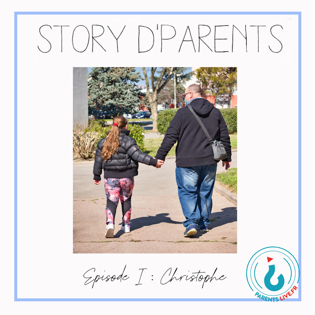 Story d&rsquo;parents#1 Christophe